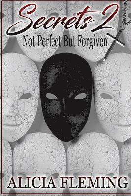 Alicia Fleming, Cheryl Mason - Secrets 2: Not Perfect But Forgiven, Häftad. Tillgänglighet: Lägg i varukorg