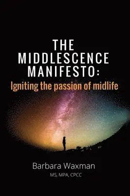 Barbara Waxman - The Middlescence Manifesto: Igniting the passion of midlife, Häftad. Tillgänglighet: Lägg i varukorg