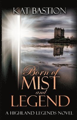 Kat Bastion - Born of Mist and Legend, Häftad