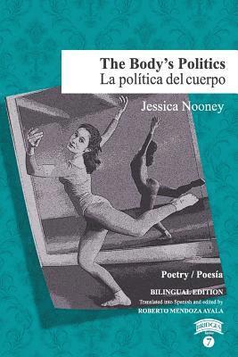Jessica Nooney - The Body's Politics / La política del cuerpo, Häftad