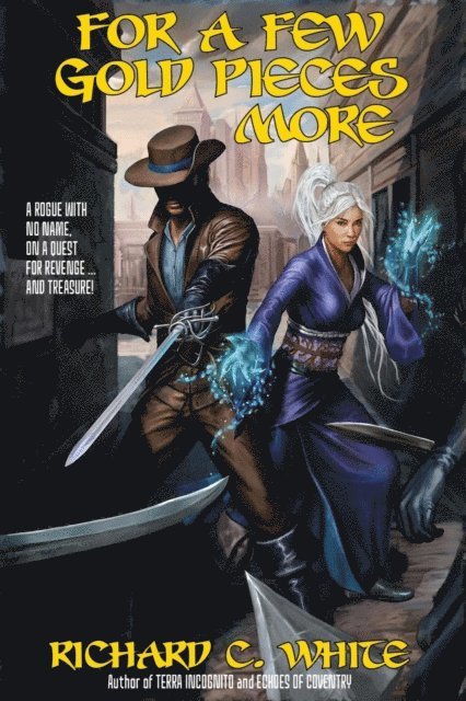 Richard C. White - For a Few Gold Pieces More, E-bok