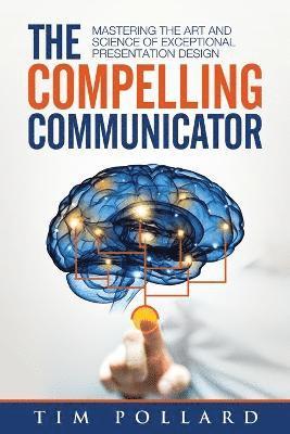 Tim Pollard - Compelling Communicator, Häftad