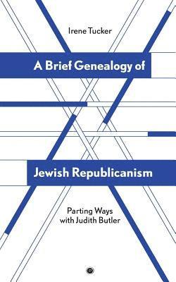 Irene Tucker - Brief Genealogy of Jewish Republicanism, Häftad. Tillgänglighet: Lägg i varukorg