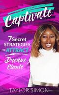 Captivate: 7 Secret Strategies to Attract Dream Clients