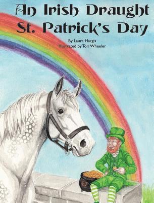 Laura Hargis - Irish Draught St. Patrick's Day, Inbunden. Tillgänglighet: Lägg i varukorg