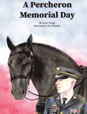Laura Hargis - Percheron Memorial Day, Inbunden. Tillgänglighet: Lägg i varukorg