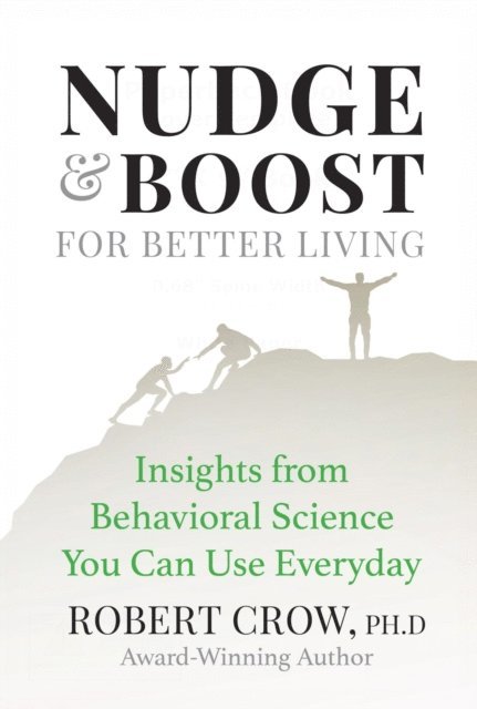 Robert Crow - Nudge & Boost for Better Living, E-bok
