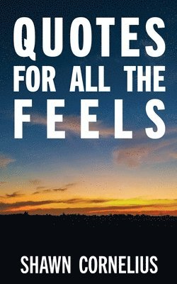 Quotes for All the Feels