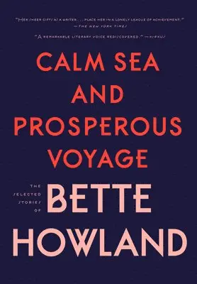 Bette Howland - Calm Sea and Prosperous Voyage, Inbunden. Tillgänglighet: Tillfälligt slut