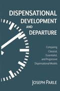 Dispensational Development and Departure