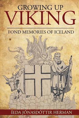 Ieda Jonasdottir Herman - Growing Up Viking, Häftad. Tillgänglighet: Lägg i varukorg