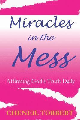 Cheneil Torbert - Miracles in the Mess, Häftad