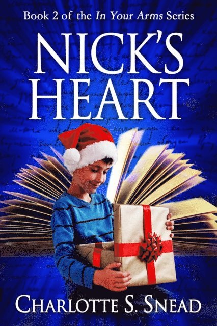 Charlotte S. Snead - Nick's Heart (In Your Arms Series Book 2), E-bok
