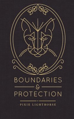 Pixie Lighthorse - Boundaries & Protection, Häftad