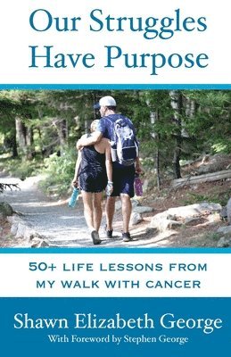 Rita M. Reali - Our Struggles Have Purpose: 50+ Life Lessons from my Walk with Cancer, Häftad