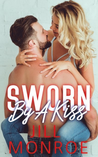 Jill Monroe - Sworn By A Kiss, E-bok