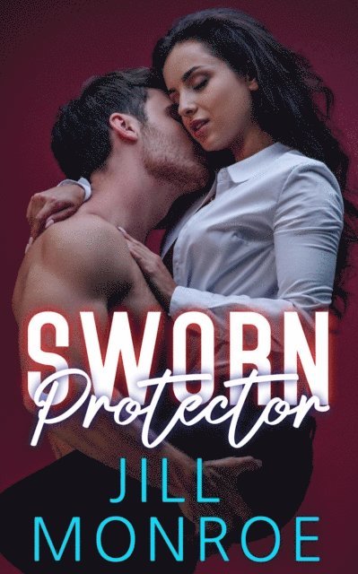 Jill Monroe - Sworn Protector, E-bok