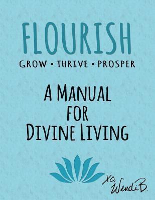 Wendi Blum - Flourish: Grow Thrive Prosper, Häftad