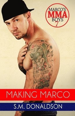 S. M. Donaldson, Chelly Peeler - Making Marco: Making Marco: Marco's MMA Boys Book 7, Häftad. Tillgänglighet: Lägg i varukorg