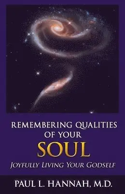 Paul L. Hannah - Remembering Qualities of Your Soul: Joyfully Living your Godself, Häftad. Tillgänglighet: Lägg i varukorg