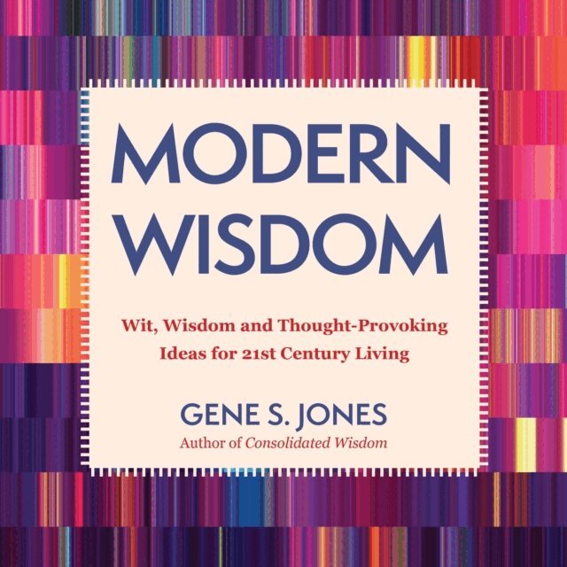 Gene S. Jones - Modern Wisdom, E-bok. Tillgänglighet: Lägg i varukorg