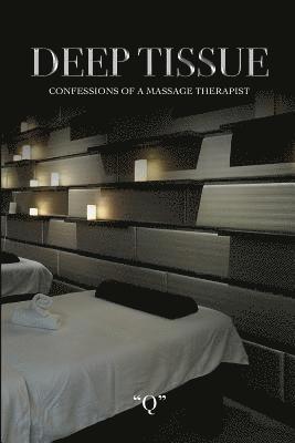 James R. Simms - Deep Tissue Confessions of a Massage Therapist, Häftad