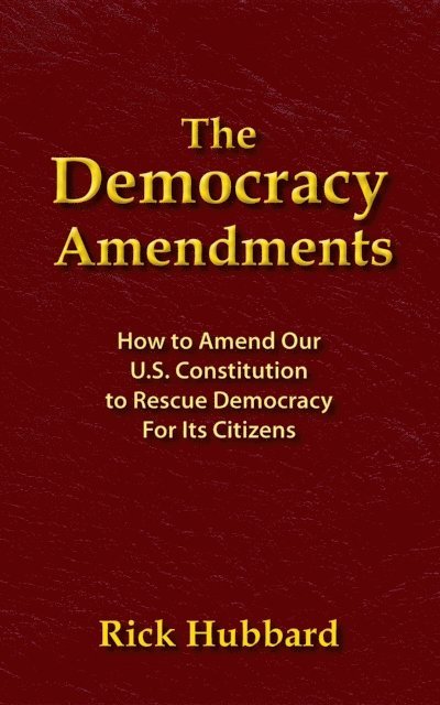 Rick Hubbard - THE DEMOCRACY AMENDMENTS, E-bok. Tillgänglighet: Lägg i varukorg