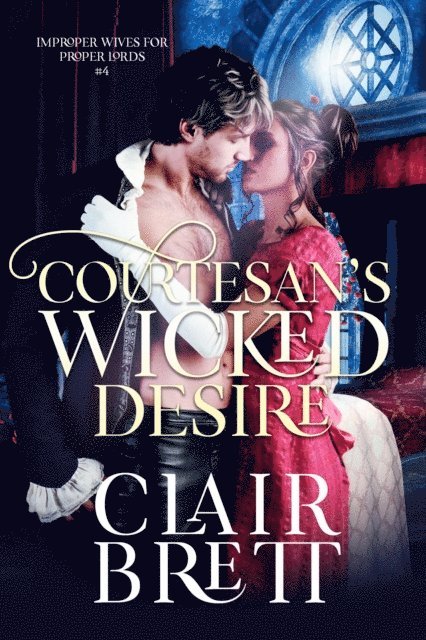 Clair Brett - Courtesan's Wicked Desire, E-bok. Tillgänglighet: Lägg i varukorg