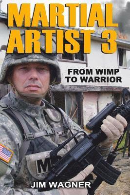 Jim Wagner - Martial Artist 3: From Wimp to Warrior, Häftad