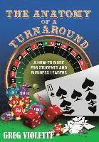 Greg Violette - The Anatomy of a Turnaround: A How-To Guide for Students and Business Leaders, Inbunden. Tillgänglighet: Lägg i varukorg