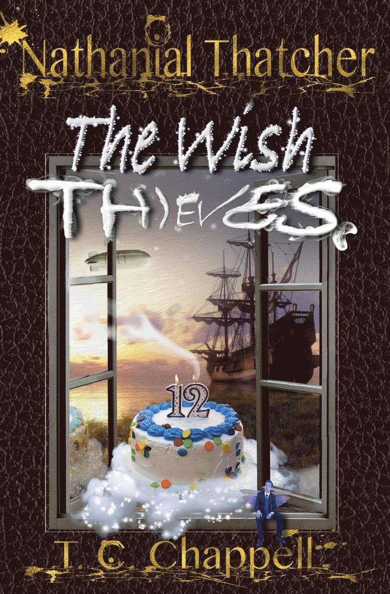T C Chappell - Nathanial Thatcher The Wish Thieves, Häftad