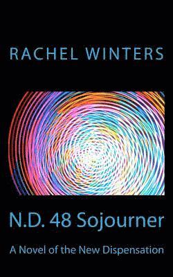 Rachel Winters - N.D. 48 Sojourner: A Novel of the New Dispensation, Häftad
