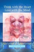 Paul Dugliss - Think with the Heart - Love with the Mind, Häftad. Tillgänglighet: Lägg i varukorg