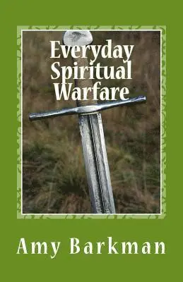 Amy Barkman - Everyday Spiritual Warfare, Häftad. Tillgänglighet: Lägg i varukorg