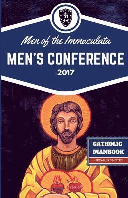Men of the Immaculata, Scott L. Smith - The Catholic ManBook: Men of the Immaculata Conference 2017, Häftad