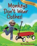 Monkeys Don't Wear Clothes!