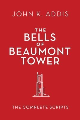 John K Addis - Bells of Beaumont Tower, Häftad. Tillgänglighet: Lägg i varukorg
