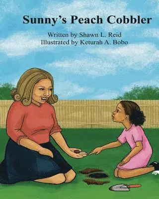 Shawn L. Reid - Sunny's Peach Cobbler 8x10, Häftad. Tillgänglighet: Lägg i varukorg