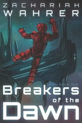 Zachariah Wahrer - Breakers of the Dawn, Häftad. Tillgänglighet: Lägg i varukorg