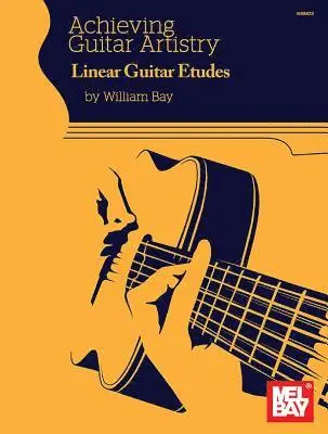William Bay - Achieving Guitar Artistry Linear Guitar Etudes, Häftad. Tillgänglighet: Lägg i varukorg