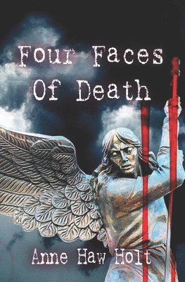A. H. Holt, Anne Haw Holt - Four Faces of Death: Four Disturbing Short Stories, Häftad. Tillgänglighet: Lägg i varukorg