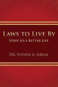 Laws to Live by: Steps to a Better Life