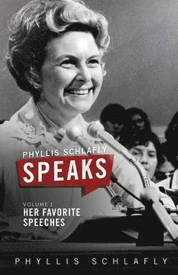 Phyllis Schlafly - Phyllis Schlafly Speaks, Volume 1, Häftad