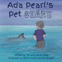 T. R. King - Ada Pear's Pet Shark, Häftad