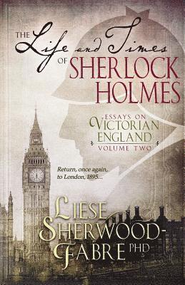 Liese Sherwood-Fabre - Life and Times of Sherlock Holmes, Häftad