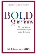 BOLD Questions - DECISION-MAKING EDITION: Decision-Making Edition