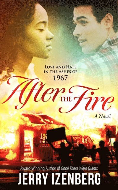 Jerry Izenberg - After the Fire: Love and Hate in the Ashes of 1967, E-bok