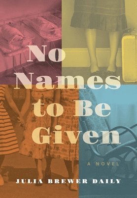 Julia Brewer Daily - No Names to Be Given, Inbunden