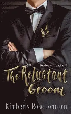 Kimberly Rose Johnson - The Reluctant Groom, Häftad. Tillgänglighet: Lägg i varukorg