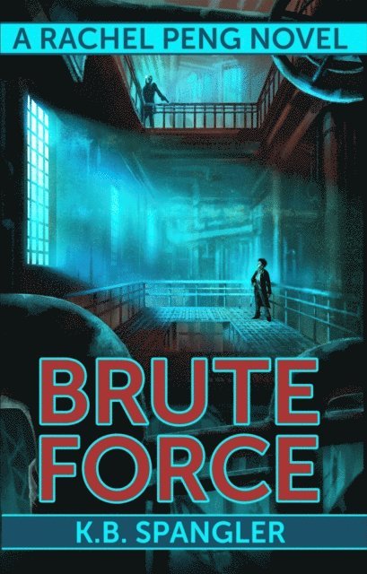 K.B. Spangler - Brute Force, E-bok